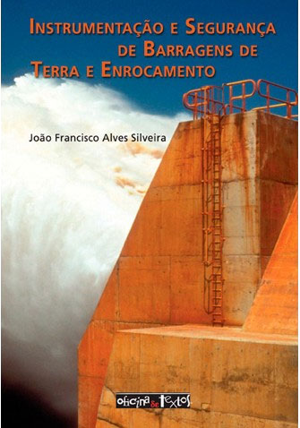 Instrumentação e Segurança de Barragens de Terra e Enrocamento